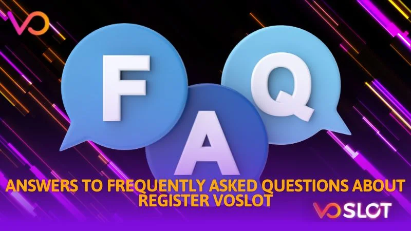 Answers to frequently asked questions about register Voslot