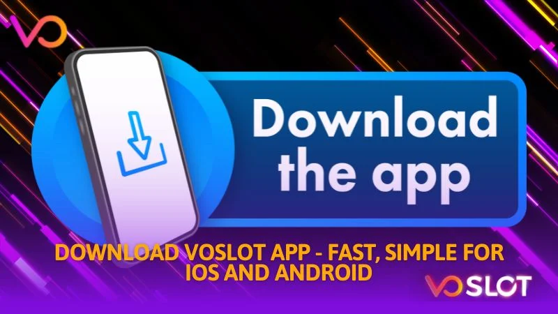 Download Voslot App fast simple for ios and android