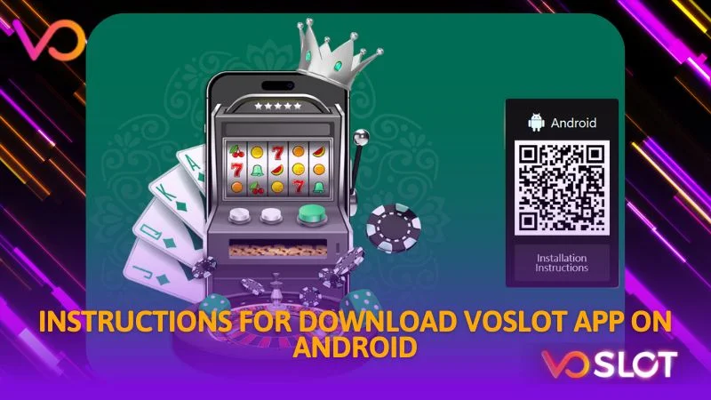 Instructions for Download Voslot App on android