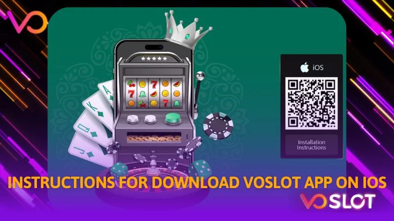 Instructions for Download Voslot App on iOS