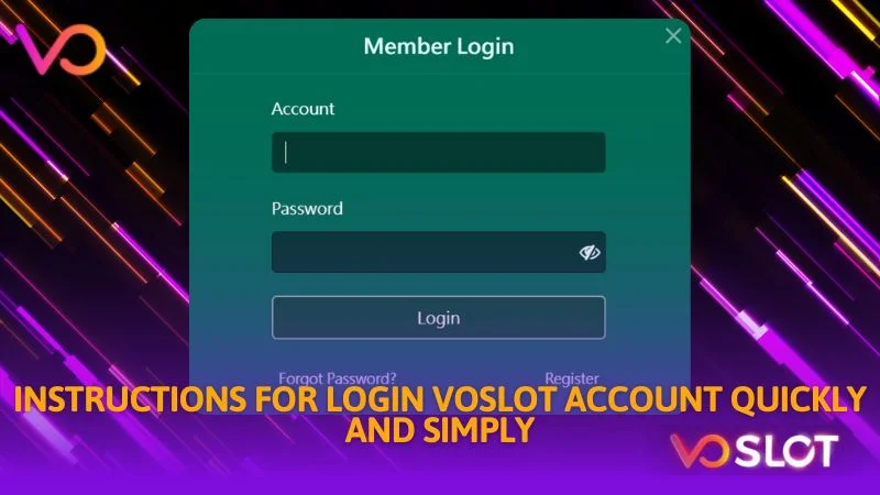 Instructions for login Voslot account quickly and simply