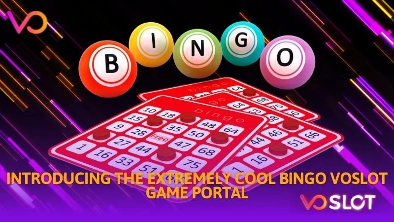 Introducing the extremely cool Bingo Voslot game portal