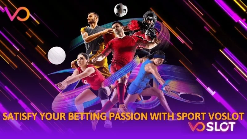 Satisfy your betting passion with Sport Voslot