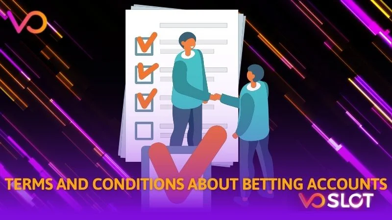 Terms and conditions about betting accounts